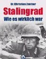 Stalingrad Wie es wirklich war