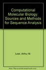 Computational Molecular Biology Sources and Methods for Sequence Analysis