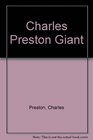 Charles Preston Giant