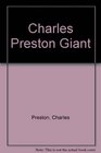 Charles Preston Giant