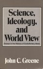 Science Ideology and World View Essays in the History of Evolutionary Ideas