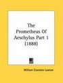 The Prometheus Of Aeschylus Part 1