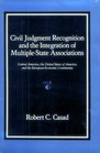 Civil Judgment Recognition and the Integration of MultipleState Associations Central America the United States of America and the European Economic Community