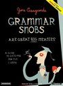Grammar Snobs Are Great Big Meanies A Guide to Language for Fun  Spite