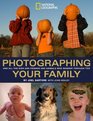 Photographing Your Family And All the Kids and Friends and Animals Who Wander Through Too