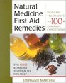 Natural Medicine First Aid Remedies SelfCare Treatments for 100 Common Conditions
