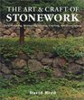 The Art  Craft of Stonework: Dry-Stacking, Mortaring, Paving, Carving, Gardenscaping