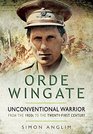 Orde Wingate Unconventional Warrior  From the 1920s to the TwentyFirst Century