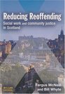 Reducing Reoffending Social Work and Community Justice in Scotland