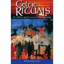 Celtic Rituals: An Authentic Guide to Ancient Celtic Spirituality