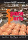Production Spare Parts Optimizing the Mro Inventory Asset