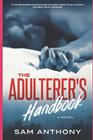 The Adulterer's Handbook: A Novel (The Adulterer Series)