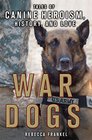 War Dogs Tales of Canine Heroism History and Love