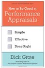 How to Be Good at Performance Appraisals Simple Effective Done Right