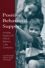 Positive Behavioral Support Including People With Difficult Behavior in the Community