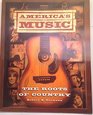 America's Music The Roots of Country