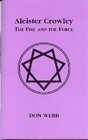 Aleister Crowley the Fire and the Force