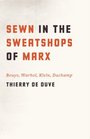 Sewn in the Sweatshops of Marx Beuys Warhol Klein Duchamp