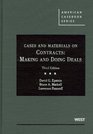 Cases and Materials on Contracts Making and Doing Deals 3d