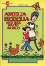 Amelia Bedelia and Her Wacky World: Amelia Bedelia and the Baby, Amelia Bedelia Goes Camping, Amelia Bedelia Helps Out, Good Work Amelia Bedilia