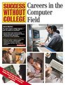 Careers in the Computer Field (Success Without College Series)