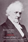 Buchanan Dying : A Play