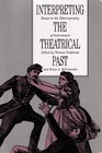 Interpreting The Theatrical Past  Historiography Of Performance
