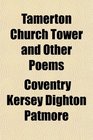 Tamerton Church Tower and Other Poems