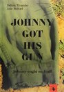 Johnny Got His Gun  Johnny Cogio Su Fusil Guion Cinematografico de Dalton Trumbo y Luis Bunuel Basado En La Novela Homonima de Dalton Tr