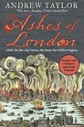 The Ashes of London The first book in the brilliant historical crime mystery series from the No 1 Sunday Times bestselling author