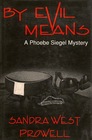 By Evil Means  A Phoebe Siegal Mystery
