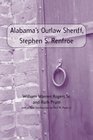 Alabama's Outlaw Sheriff Stephen S Renfroe