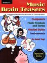 Music Brain Teasers: Interesting Facts and Fun Activities for Learning About Composers, Music Symbols and Terms, Musical Styles, and Instruments