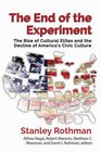 The End of the Experiment The Rise of Cultural Elites and the Decline of Americas Civic Culture
