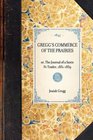 Gregg's Commerce of the Prairies or The journal of a Sante Fe Trader 18311839