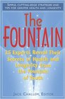 The Fountain 25 Experts Reveal Their Secrets of Health and Longevity from the Fountain of Youth