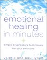 Emotional Healing in Minutes Simple Acupressure Techniques For Your Emotions