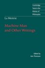 La Mettrie Machine Man and Other Writings