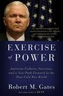 Exercise of Power American Failures Successes and a New Path Forward in the PostCold War World