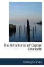 The Adventures of Captain Bonneville U S A in the Rocky Mountains and the Far West