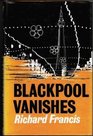 Blackpool Vanishes