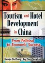 Tourism and Hotel Development in China From Political to Economic Success