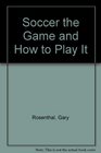 Soccer the Game and How to Play It