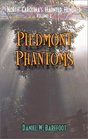Piedmont Phantoms (North Carolina\'s Haunted Hundred, Volume 2)