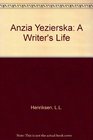Anzia Yezierska A Writer's Life