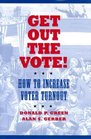 Get Out the Vote How to Increase Voter Turnout