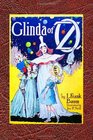 Glinda of Oz Baum's Last Contribution to the Wonderful Oz Series