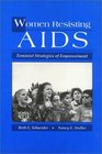 Women Resisting AIDS Feminist Strategies of Empowerment