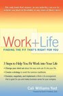 Work + Life: Finding the Fit That's Right for You: Finding the Fit That's Right for You