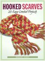 Hooked Scarves: 20 Easy Crochet Projects